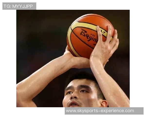 姚明在NBA赛场的辉煌崛起与传奇时刻的回顾与分析