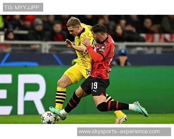 足总杯激战多特蒙德与AC米兰互交白卷乌龙球成全场焦点解析战术博弈 足总杯激战多特蒙德与AC米兰互交白卷乌龙球成全场焦点解析战术博弈